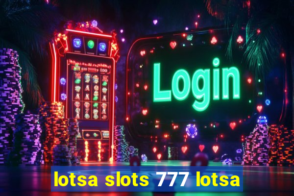 lotsa slots 777 lotsa