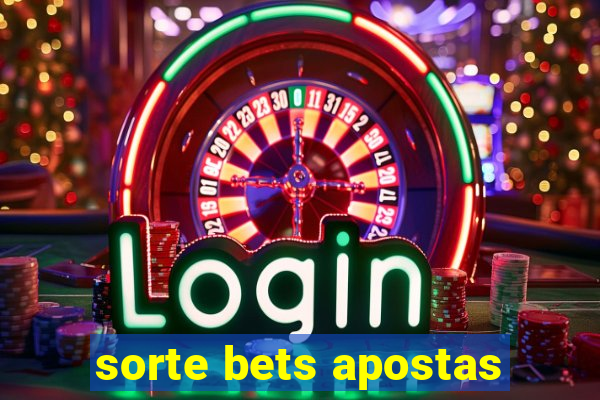 sorte bets apostas