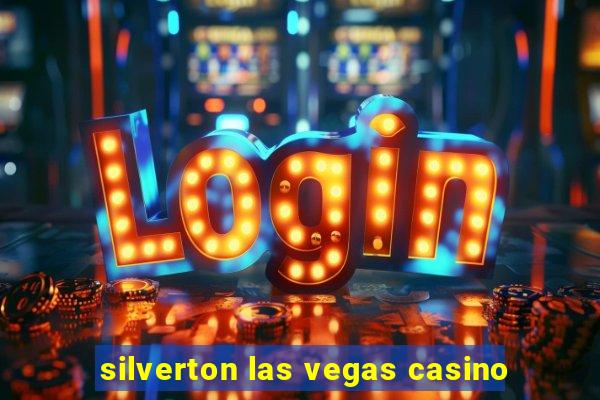 silverton las vegas casino