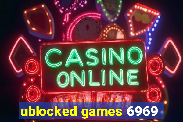 ublocked games 6969