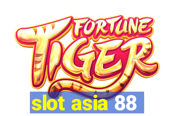 slot asia 88