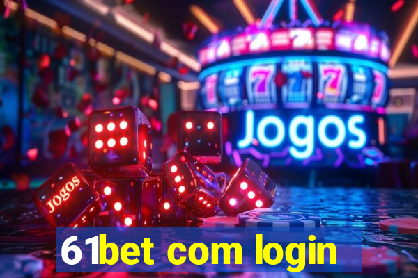 61bet com login