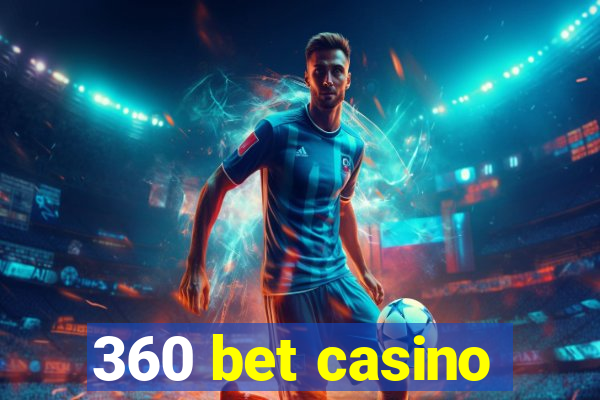 360 bet casino