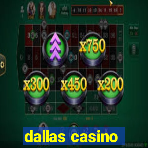 dallas casino