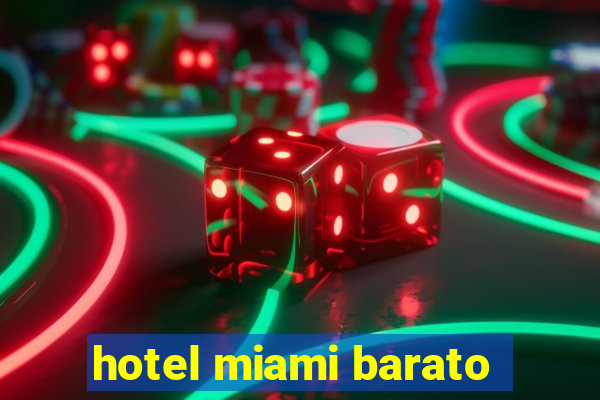 hotel miami barato