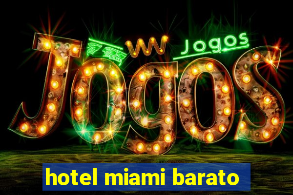 hotel miami barato