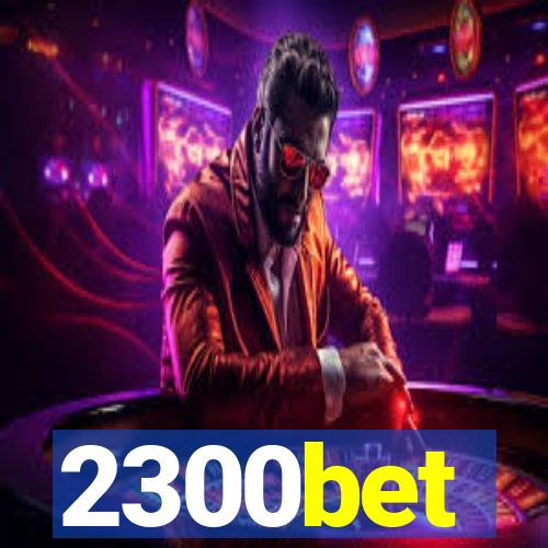 2300bet