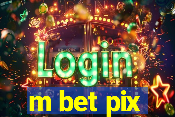 m bet pix