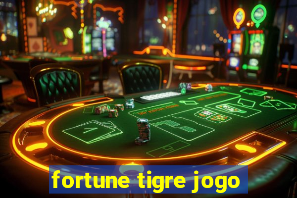 fortune tigre jogo