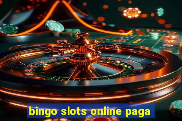 bingo slots online paga