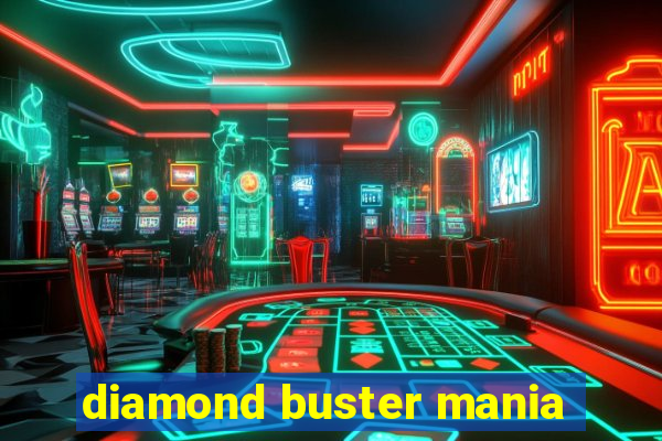 diamond buster mania