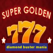 diamond buster mania