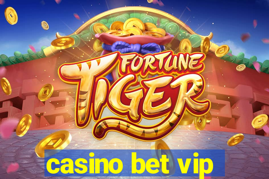 casino bet vip