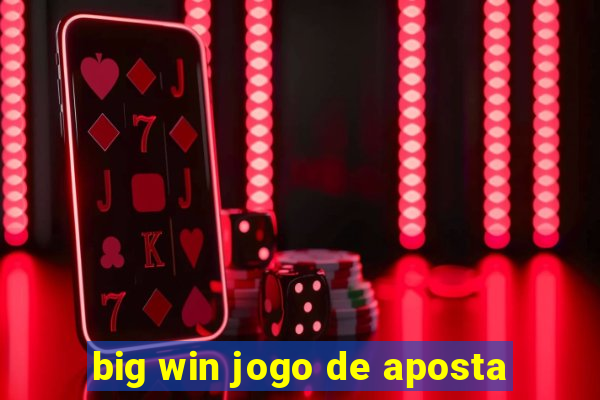 big win jogo de aposta