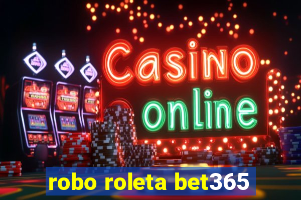 robo roleta bet365