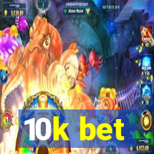 10k bet