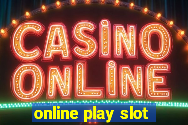 online play slot