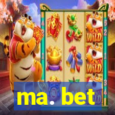 ma. bet