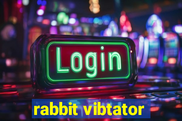 rabbit vibtator