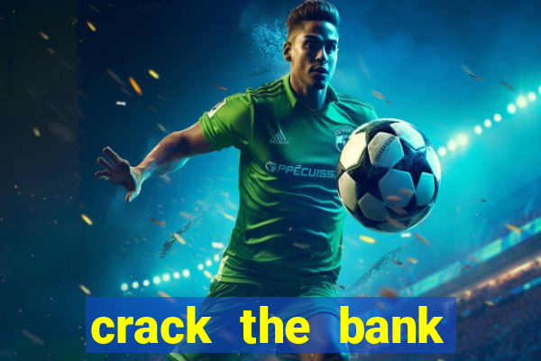 crack the bank hold and win slot