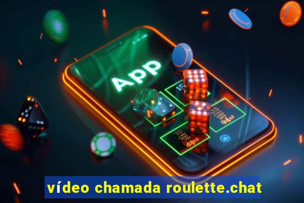 vídeo chamada roulette.chat