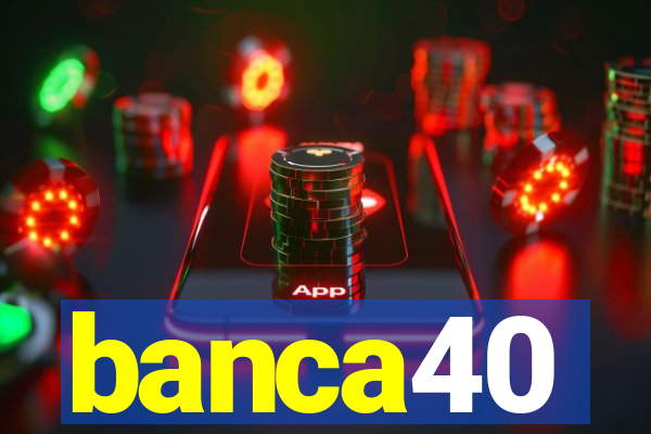 banca40