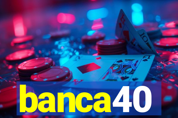 banca40