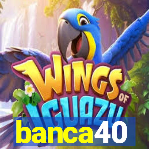 banca40