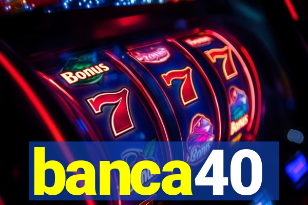 banca40