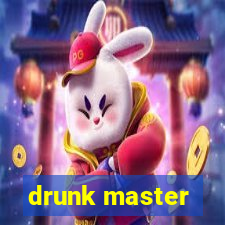 drunk master