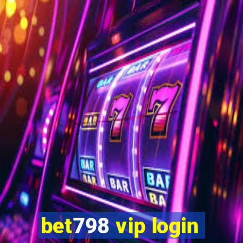 bet798 vip login