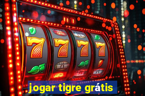 jogar tigre grátis