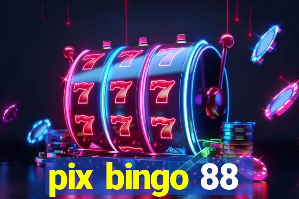 pix bingo 88