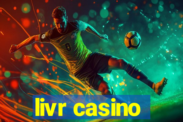 livr casino