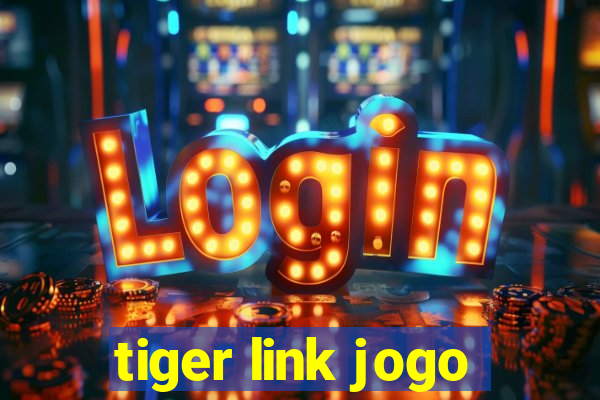 tiger link jogo