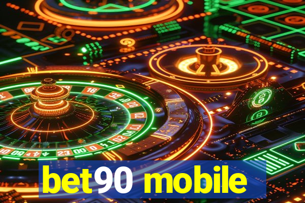 bet90 mobile