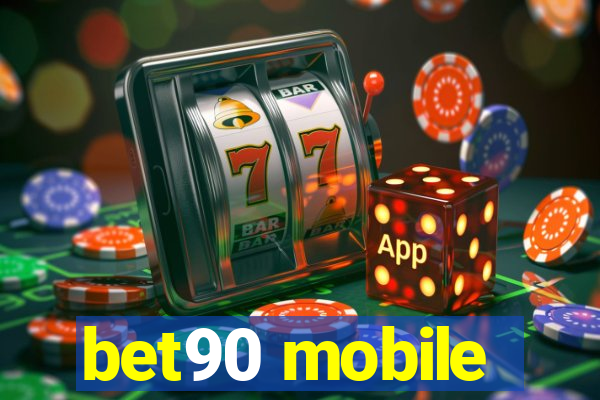 bet90 mobile