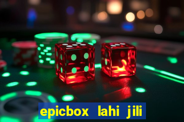 epicbox lahi jili fun sabong