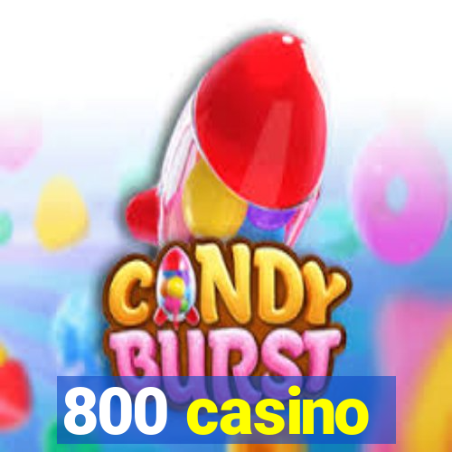 800 casino