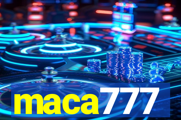 maca777