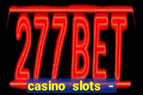 casino slots - jackpot slots download