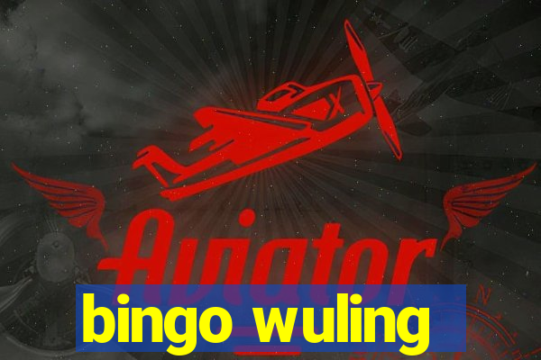 bingo wuling