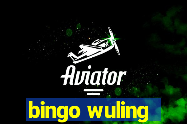 bingo wuling