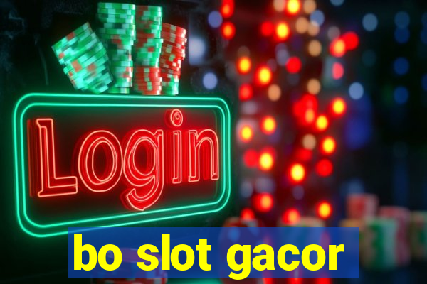 bo slot gacor