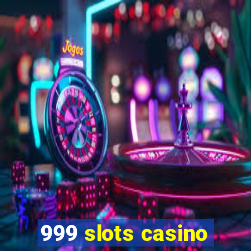 999 slots casino