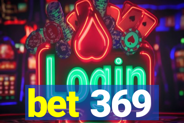 bet 369