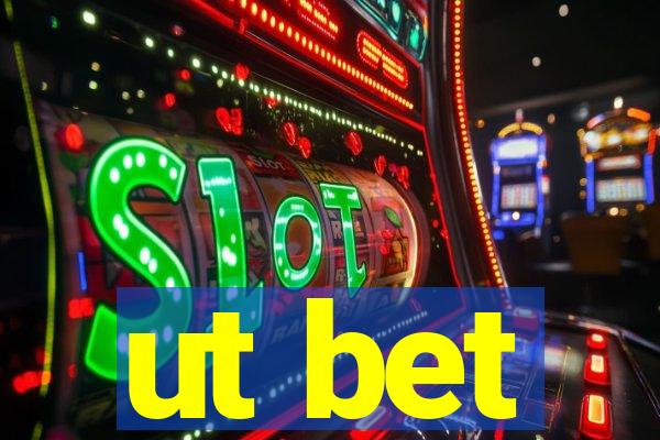 ut bet