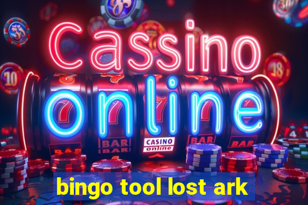 bingo tool lost ark