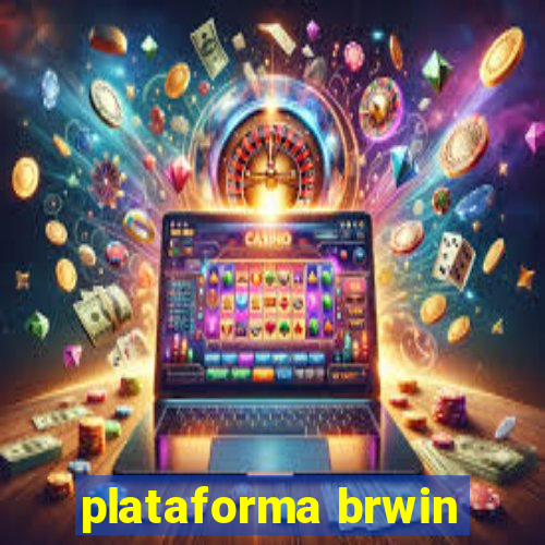 plataforma brwin