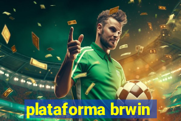 plataforma brwin